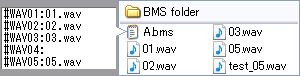 A.bms { #WAV01 01.wav, #WAV02 02.wav, #WAV03 03.wav, #WAV05 05.wav }, 01.wav, 02.wav, 03.wav, 05.wav, test_05.wav